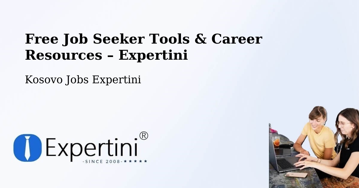 Free Job Seeker Tools & Career Resources – Sverkë - Sverkë, Kosovo Jobs Expertini